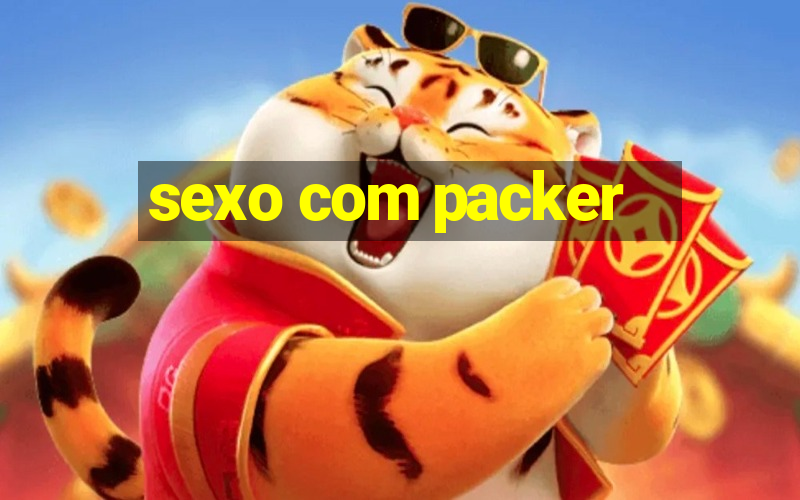 sexo com packer