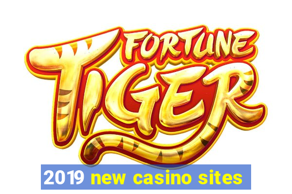 2019 new casino sites