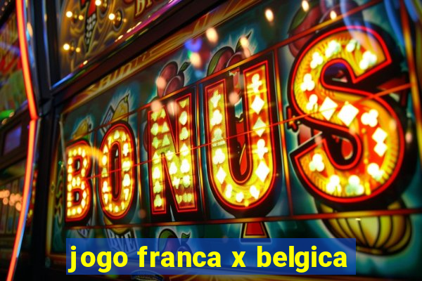 jogo franca x belgica