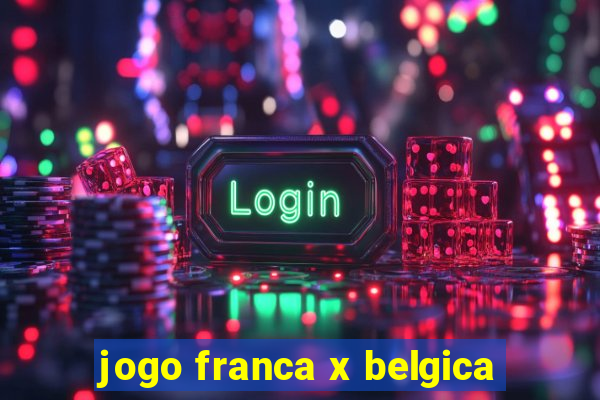 jogo franca x belgica