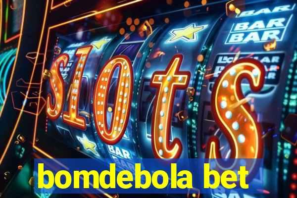 bomdebola bet