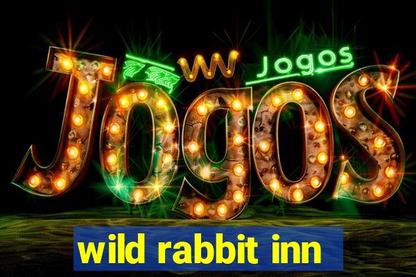 wild rabbit inn