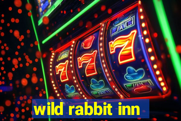 wild rabbit inn