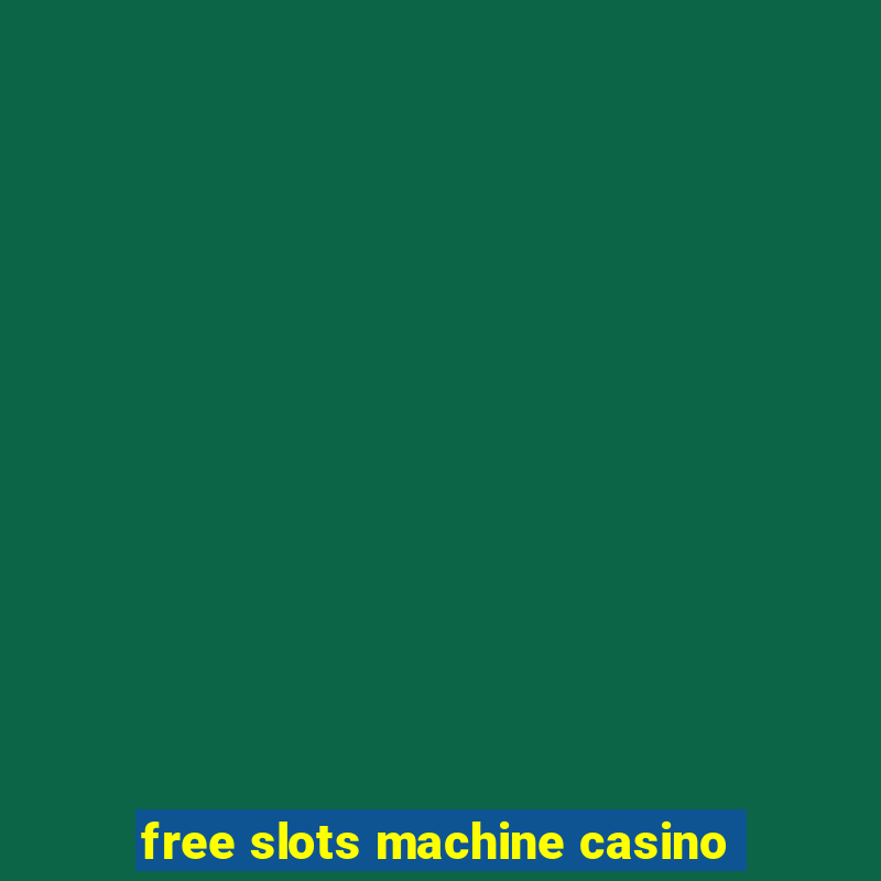 free slots machine casino