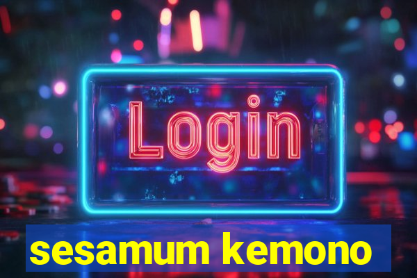 sesamum kemono