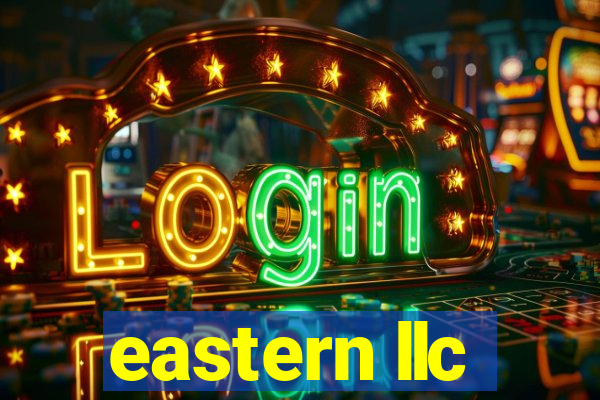 eastern llc