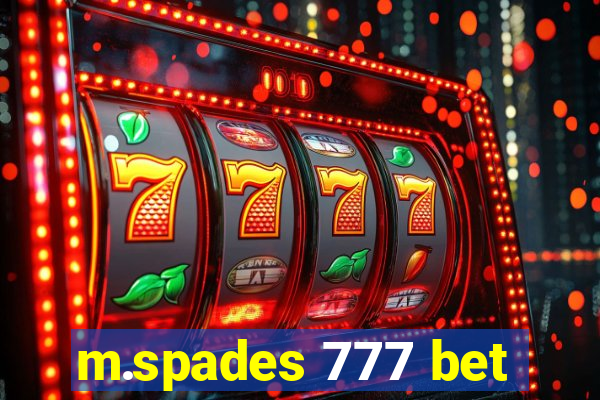 m.spades 777 bet