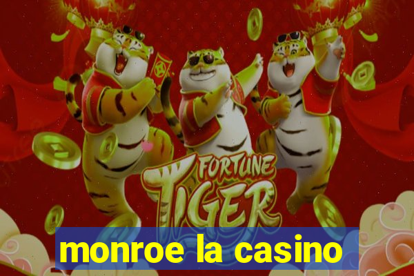 monroe la casino