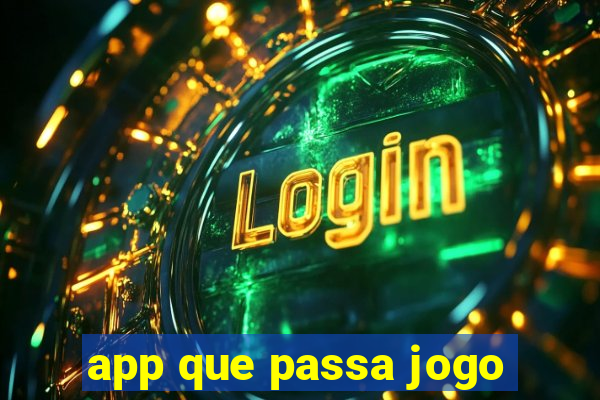 app que passa jogo