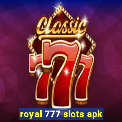 royal 777 slots apk