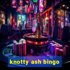 knotty ash bingo