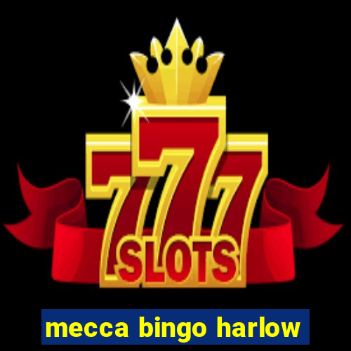 mecca bingo harlow