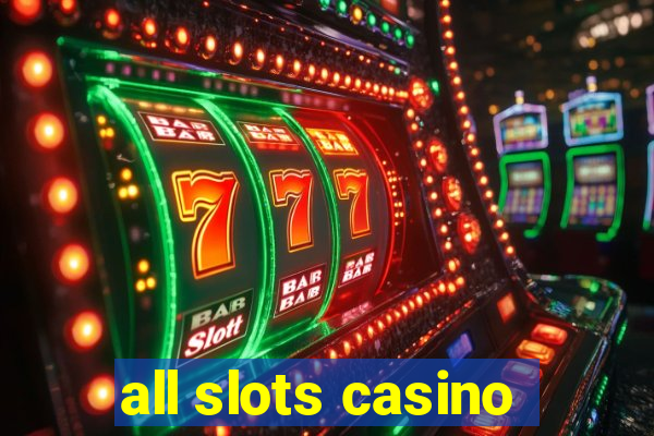 all slots casino