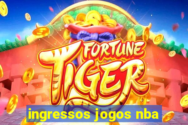 ingressos jogos nba