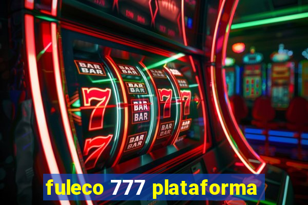 fuleco 777 plataforma