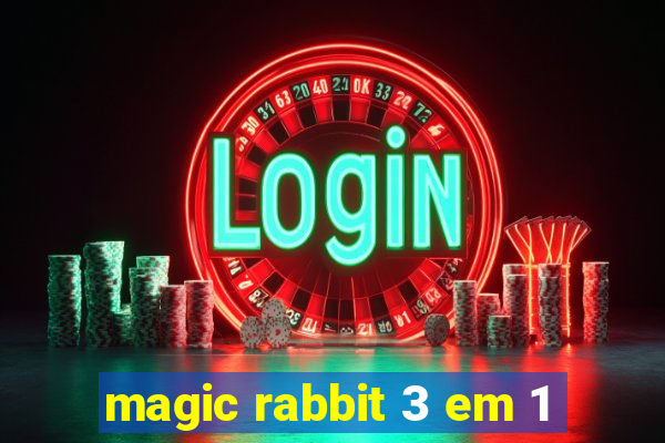 magic rabbit 3 em 1