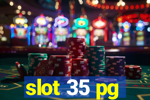 slot 35 pg