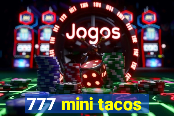 777 mini tacos