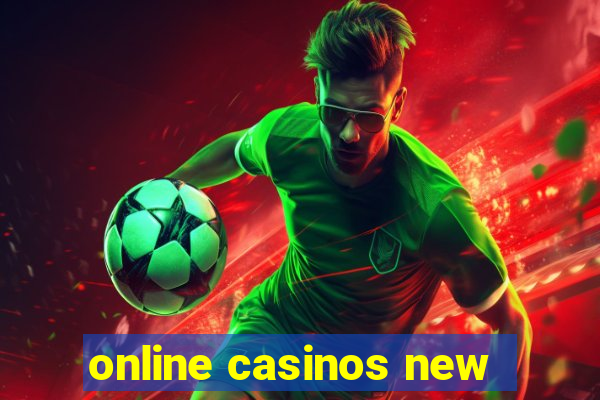 online casinos new