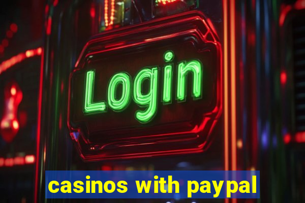 casinos with paypal