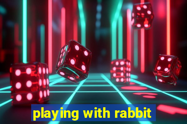 playing with rabbit