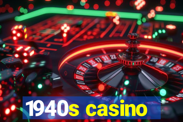 1940s casino