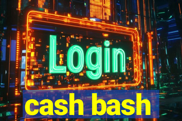 cash bash