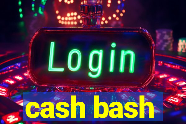 cash bash