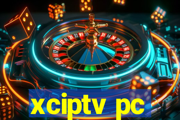 xciptv pc