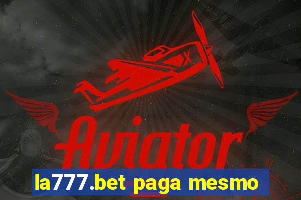 la777.bet paga mesmo