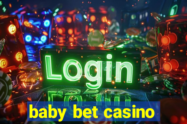 baby bet casino