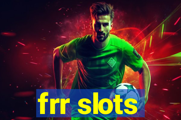 frr slots