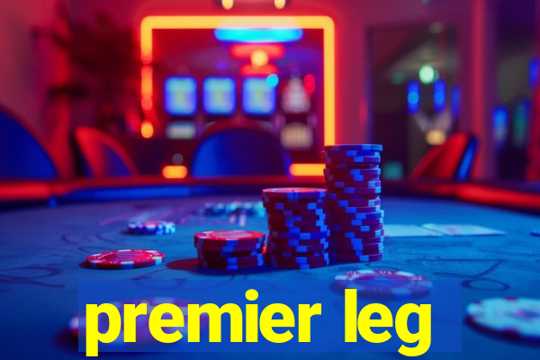 premier leg