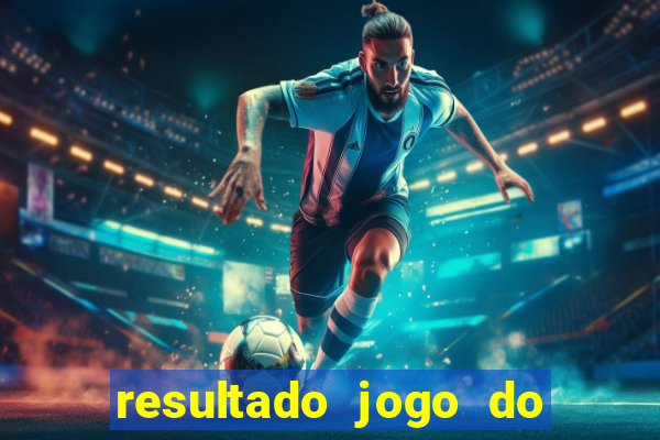 resultado jogo do bicho das 10 horas de hoje