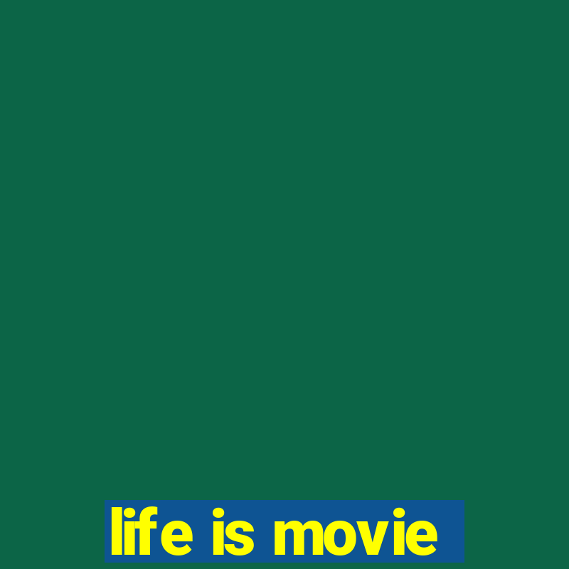 life is movie