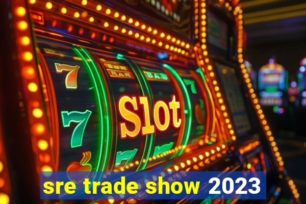 sre trade show 2023