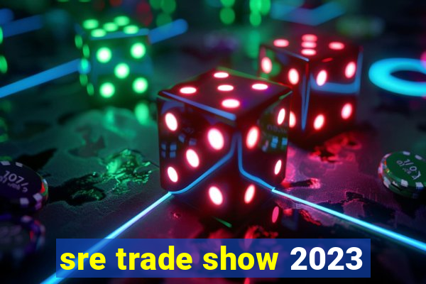 sre trade show 2023