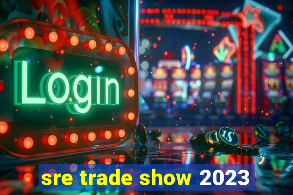 sre trade show 2023