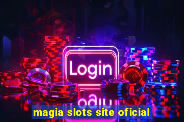 magia slots site oficial