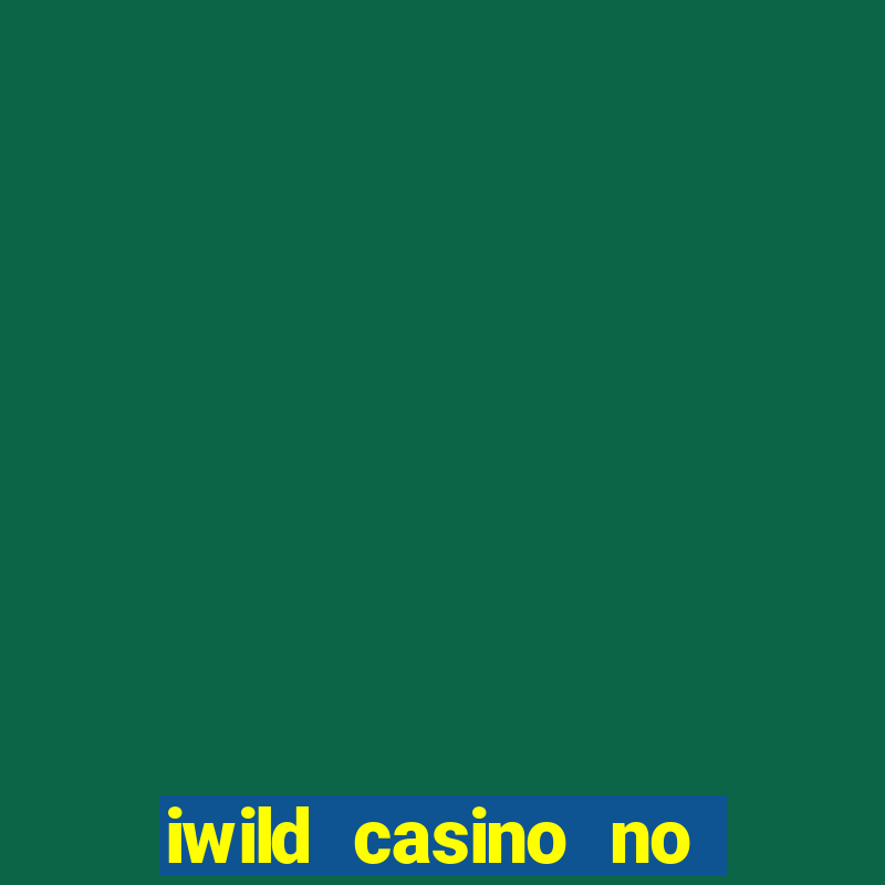 iwild casino no deposit bonus