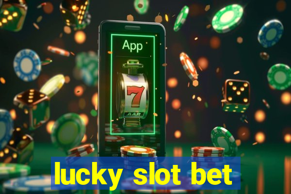 lucky slot bet