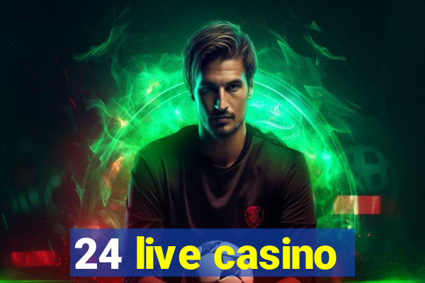 24 live casino