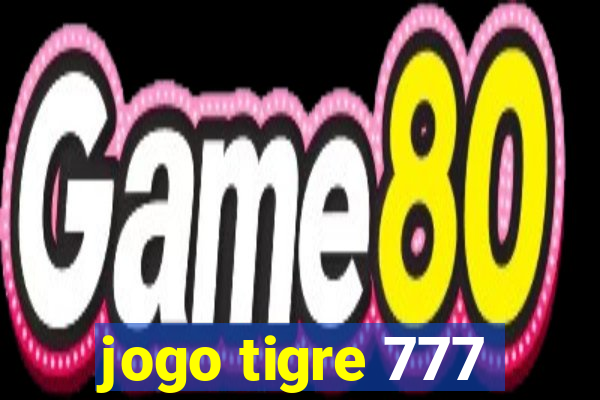 jogo tigre 777