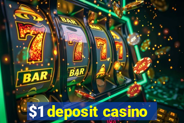 $1 deposit casino