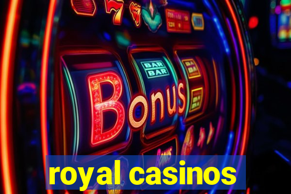 royal casinos