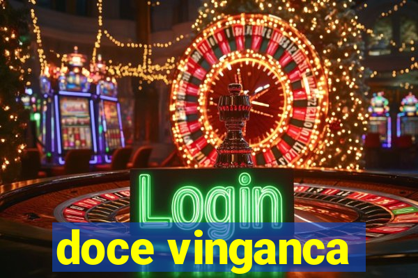 doce vinganca