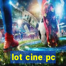 lot cine pc