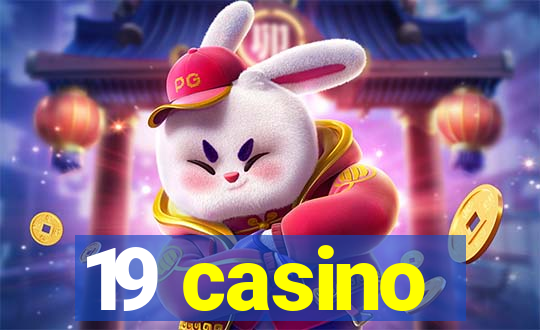 19 casino