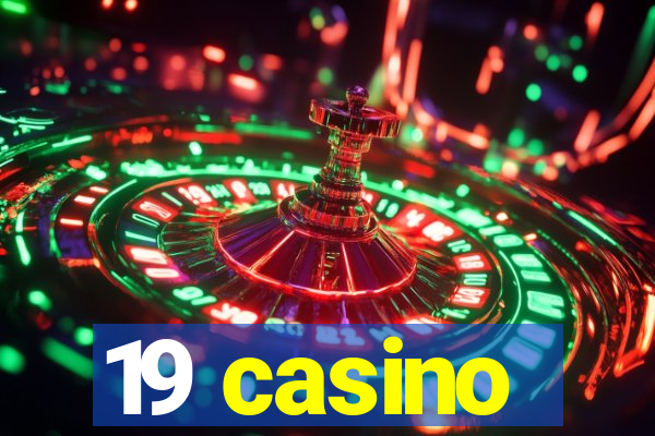 19 casino