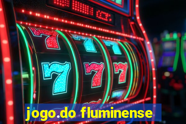 jogo.do fluminense